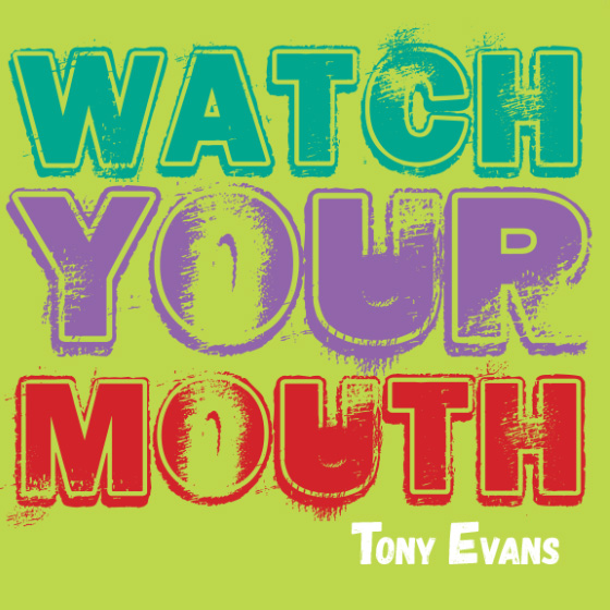 Watch Your Mouth Bible Study with Dr. Tony Evans - RightNow Media