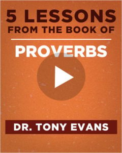 5 lessons from the book of Proverbs with Dr. Ton Evans