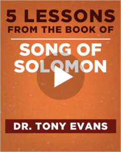 Exploring the Song of Solomon with Tony Evans 