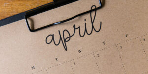 Close up of a calendar on the month of April.